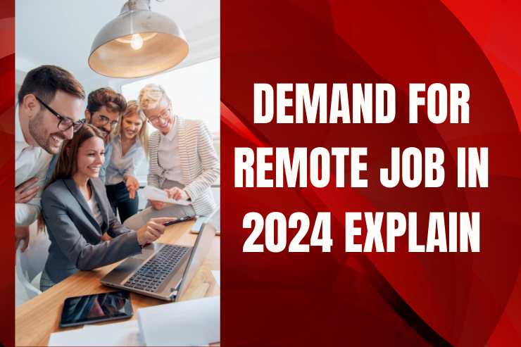 Demand For Remote Job In 2024 Explain