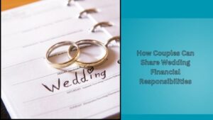 How Couples Can Share Wedding Financial Responsibilities