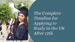 The Complete Timeline for Applying to Study in the UK After 12th